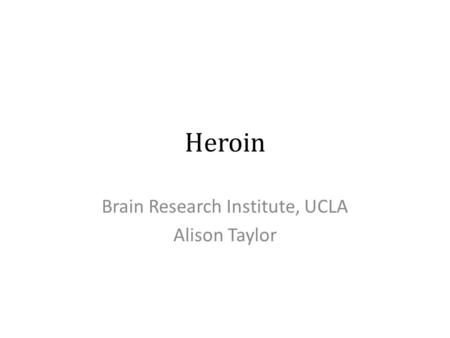 Brain Research Institute, UCLA Alison Taylor