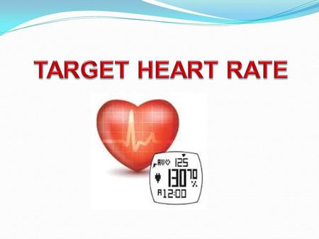 TARGET HEART RATE.