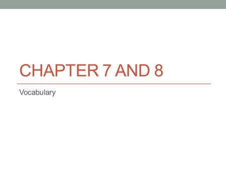 CHAPTER 7 AND 8 Vocabulary. Appalling: (page 115) adjective Something that is appalling is so bad or unpleasant that it shocks you. ■ EG: ⇒ They have.