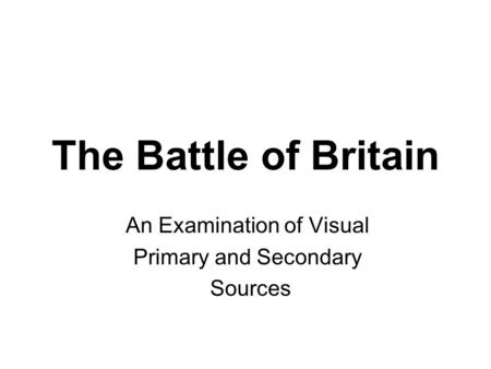 An Examination of Visual Primary and Secondary Sources