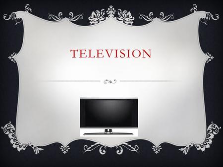 TELEVISION.  The purpose of television is to show creativity, imagination and engage ads, inspire, excitement and generate brand royalty, and to generate.