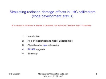 G.I. SmirnovMaterials for Collimators and Beam Absorbers, 05.09.2007 1 Simulating radiation damage effects in LHC collimators (code development status)