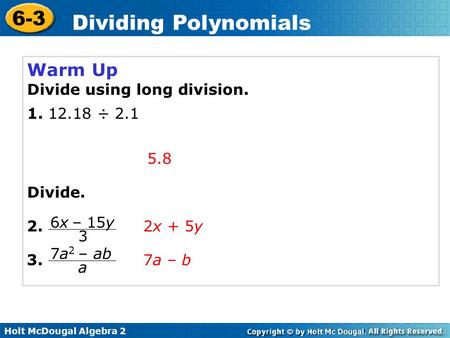 Warm Up Divide using long division ÷ Divide.