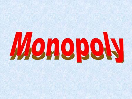 Monopoly: This is a situation where a single producer (firm) is the sole producer of a good that has no close substitutes.