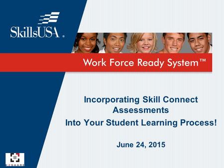 Incorporating Skill Connect Assessments Into Your Student Learning Process! June 24, 2015.
