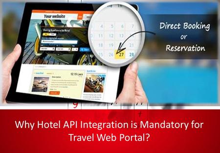 Why Hotel API Integration is Mandatory for Travel Web Portal?