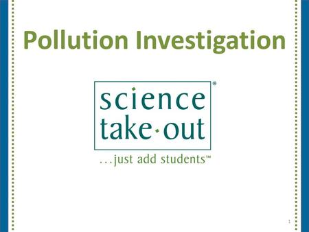 Pollution Investigation 1. Please complete the “Participant Card” 2.