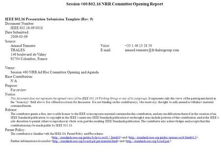 Session #60 802.16 NRR Committee Opening Report IEEE 802.16 Presentation Submission Template (Rev. 9) Document Number: IEEE 802.16-09/0018 Date Submitted: