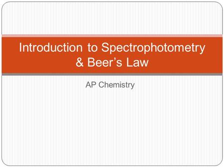 Introduction to Spectrophotometry & Beer’s Law