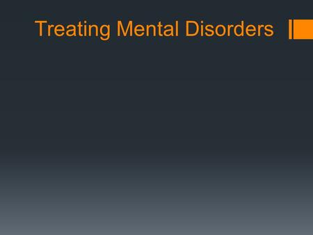 Treating Mental Disorders. Community Resources  50 million Americans experience mental disorders  Majority do not seek help  What could keep a person.