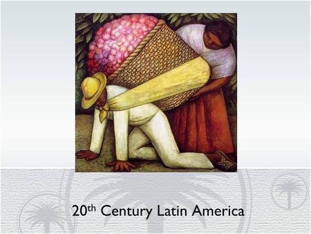 20 th Century Latin America. Latin America Quick Review- Let’s Talk It Out!
