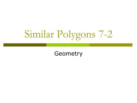 Similar Polygons 7-2 Geometry. Warm-Up (5 min) Homework Review (5 min)