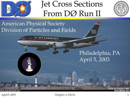 April 5, 2003Gregory A. Davis1 Jet Cross Sections From DØ Run II American Physical Society Division of Particles and Fields Philadelphia, PA April 5, 2003.