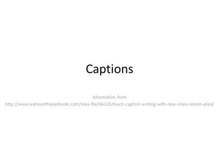 Captions Information from