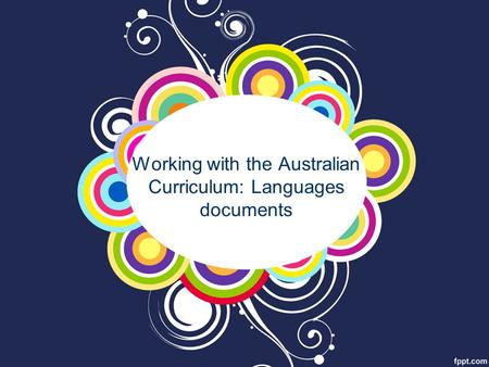 Working with the Australian Curriculum: Languages documents.