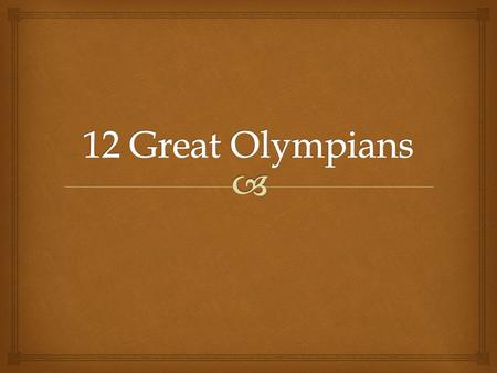 12 Great Olympians.