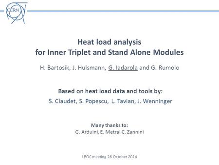 Heat load analysis for Inner Triplet and Stand Alone Modules H. Bartosik, J. Hulsmann, G. Iadarola and G. Rumolo LBOC meeting 28 October 2014 Based on.