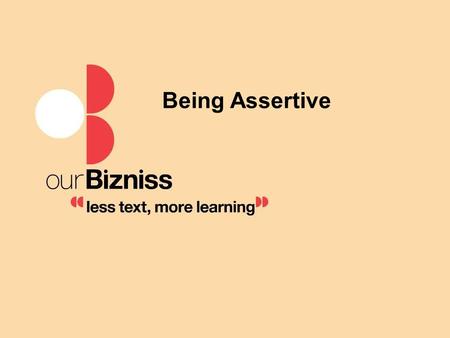Being Assertive.
