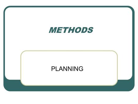 METHODS PLANNING. Methods Class 4 Agenda 1. Overview of Ontario Curriculum Documents 2. Introduce lesson plan formats – GPF & APF 3. Sequence for planning.