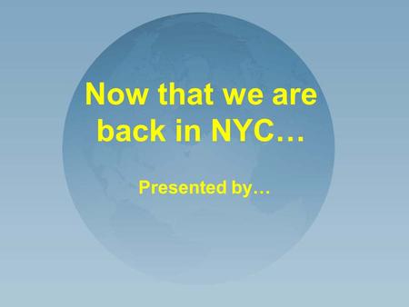 Now that we are back in NYC… Presented by…. From our trip to Nigeria…