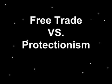 Free Trade VS. Protectionism. Tariffs A tariff is a tax on an import. Tariffs cause foreign items to be more expensive as a tax is charged to each item.