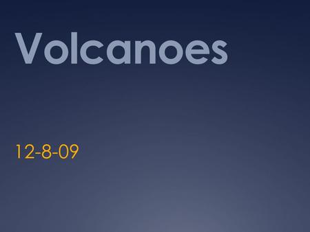 Volcanoes 12-8-09.