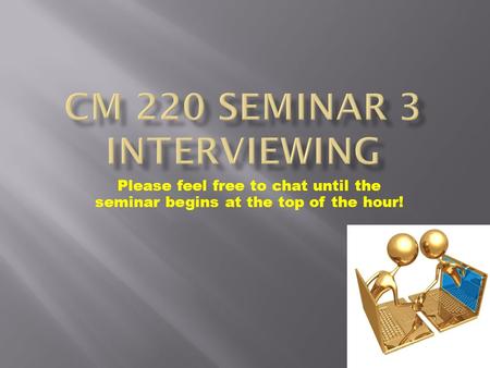 Please feel free to chat until the seminar begins at the top of the hour!