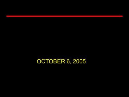 OCTOBER 6, 2005.