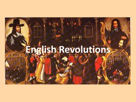 English Revolutions. Rule in England The mid-late 17 th Century was a very unstable time for the English monarchy. Power changed hands several times.
