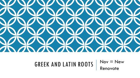 GREEK AND LATIN ROOTS Nov = New Renovate. LET’S LOOK AT THE WORD “TRANSPARENT” 1 : fine or sheer enough to be seen through 2 : free from pretense or deceit.
