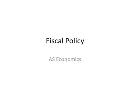 Fiscal Policy AS Economics. Income tax quiz 1. Why was income tax originally introduced? 2. When does income tax expire? 3. What does ‘PAYE’ stand for?