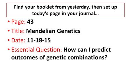 Title: Mendelian Genetics Date:
