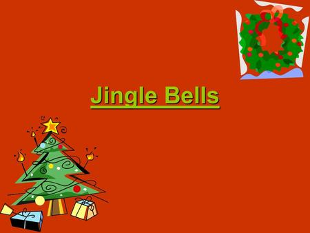 Jingle Bells.