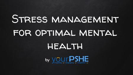 Stress management for optimal mental health by. We all have different ways of working through challenges in life… How do you manage your stress?  Stick.