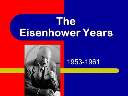 The Eisenhower Years 1953-1961. NicknameIke Nickname: Ike BornOct. 14, 1890, in Texas Born: Oct. 14, 1890, in Texas DiedMarch 28, 1969, in Washington,