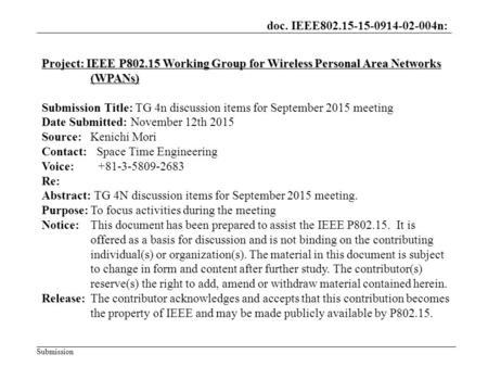 Doc. IEEE802.15-15-0914-02-004n: Submission Project: IEEE P802.15 Working Group for Wireless Personal Area Networks (WPANs) Submission Title: TG 4n discussion.