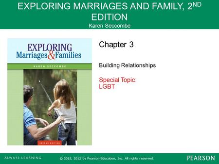 EXPLORING MARRIAGES AND FAMILY, 2ND EDITION Karen Seccombe