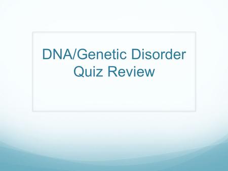 DNA/Genetic Disorder Quiz Review. Any change in a gene or chromosome is a:  Pedigree  Mutation  Karyotype  Genome.