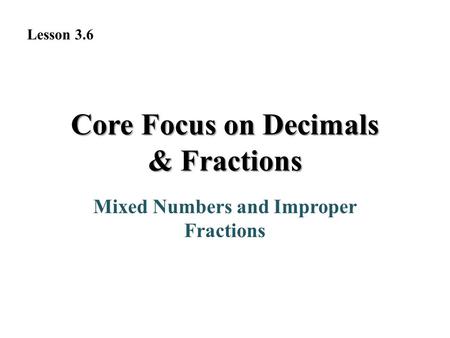 Core Focus on Decimals & Fractions