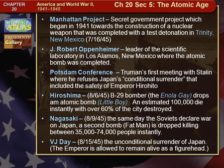 Getting to California Manhattan Project – Secret government project which began in 1941 towards the construction of a nuclear weapon that was completed.