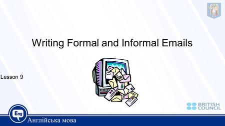 Writing Formal and Informal  s