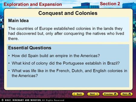 Exploration and Expansion Section 2 Essential Questions How did Spain build an empire in the Americas? What kind of colony did the Portuguese establish.