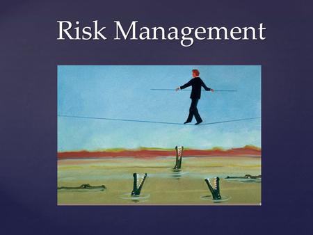 { Risk Management. Step 1. Identify the hazards Identify all hazards associated with the systems of work Risk Management Four Step Process.