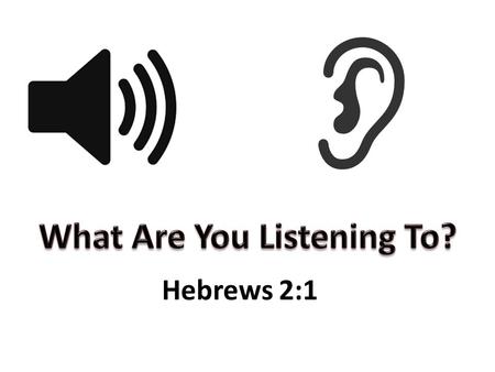 Hebrews 2:1. Why Listen To Jesus? He is God’s Last Spokesman (Heb. 1:1-2)
