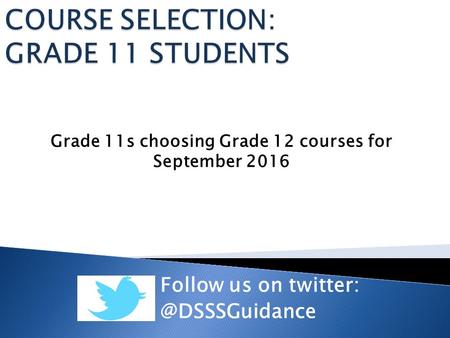 Grade 11s choosing Grade 12 courses for September 2016 Follow us on