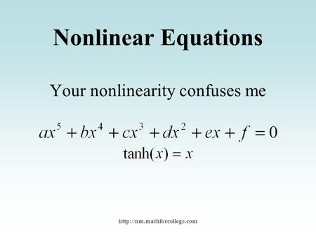 Nonlinear Equations Your nonlinearity confuses me