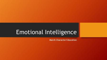Emotional Intelligence March Character Education.