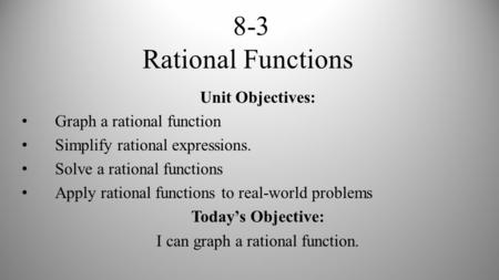 I can graph a rational function.