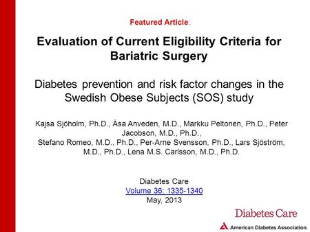 Evaluation of Current Eligibility Criteria for Bariatric Surgery Diabetes prevention and risk factor changes in the Swedish Obese Subjects (SOS) study.