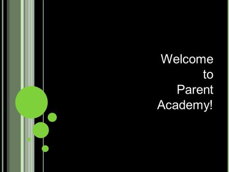 Welcome to Parent Academy!. S CHEDULE 7:45-8:00 Morning Work 8:00-8:30 Reading 8:30-9:00 P.E. 9:00-10:00 Continue Reading 10:00-11:30 Math with Ms. J.